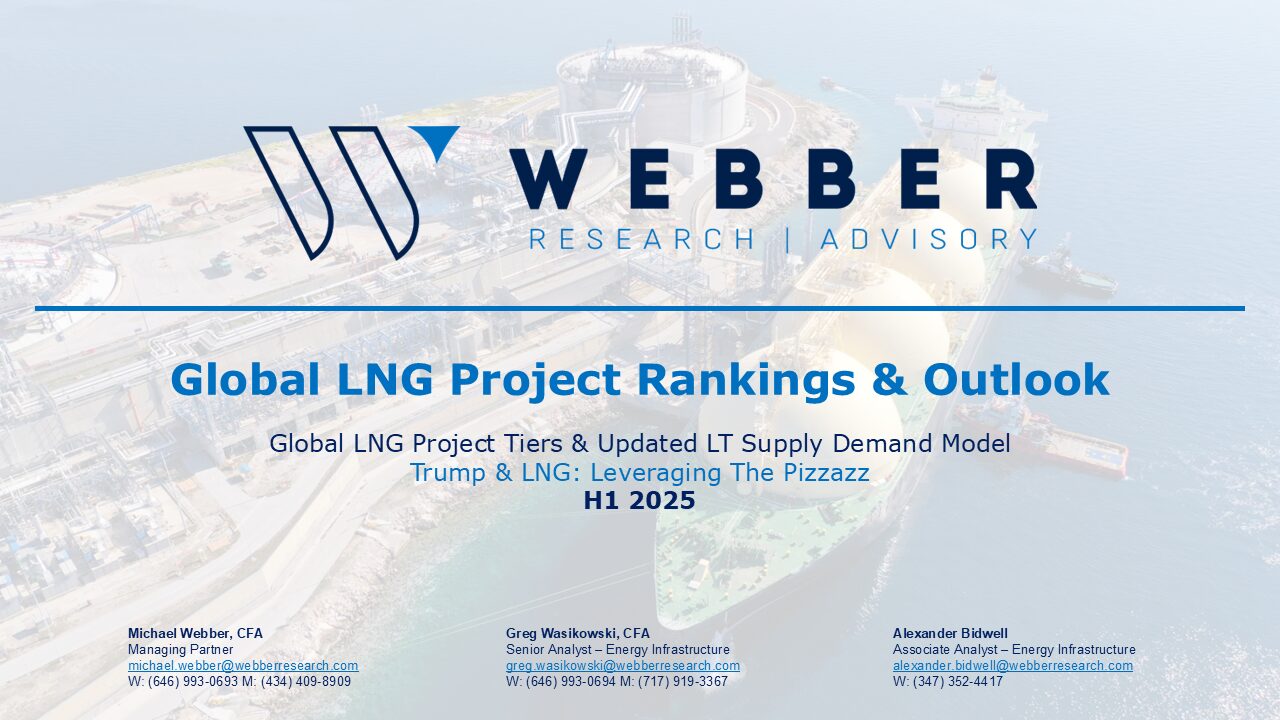 Webber Research: Global LNG Project Tiers, Rankings Outlook, & Balance Model + Trump & LNG: Leveraging The Pizzazz