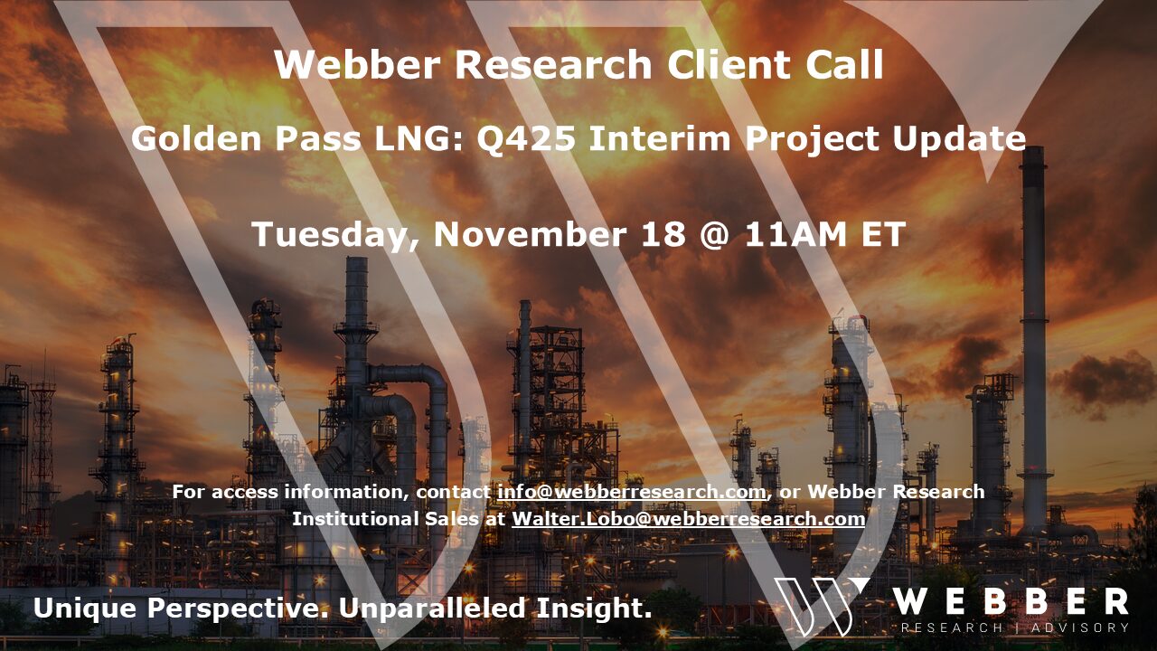 ***W|EPC: Golden Pass LNG – T1 Start Up Timeline, Q425 Interim Project Update – Client Call Tues 11/18 @ 11AM EST***